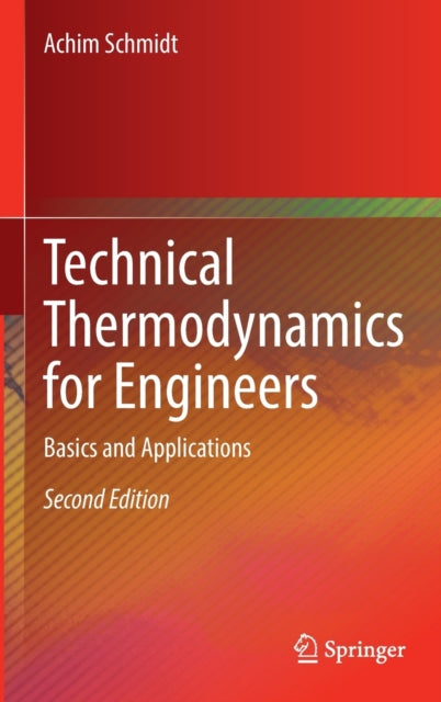 Book cover of: Technical Thermodynamics for Engineers. By: Achim Schmidt