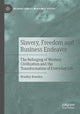 Book cover of: Slavery, Freedom and Business Endeavor. By: Bradley Bowden