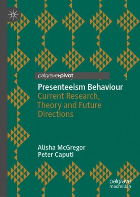 Book cover of: Presenteeism Behaviour. By: Alisha McGregor