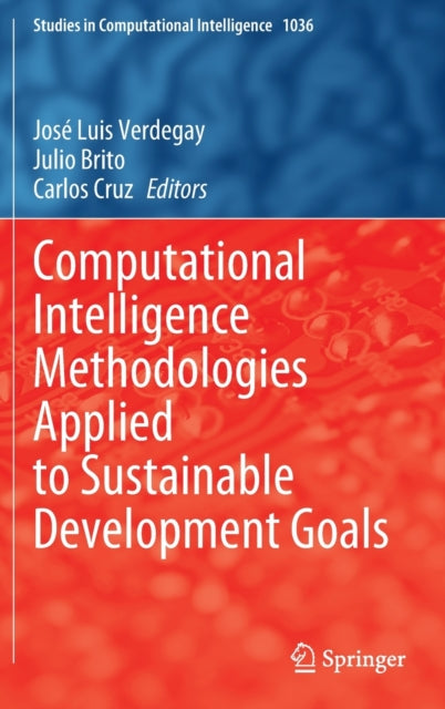 Book cover of: Computational Intelligence Methodologies Applied to Sustainable Development Goals. By: José Luis Verdegay