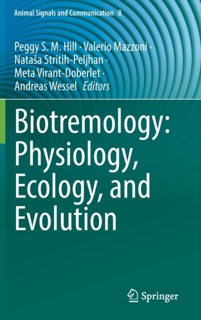 Book cover of: Biotremology: Physiology, Ecology, and Evolution. By: Peggy S. M. Hill