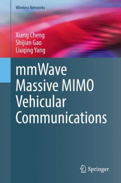 Book cover of: mmWave Massive MIMO Vehicular Communications. By: Xiang Cheng