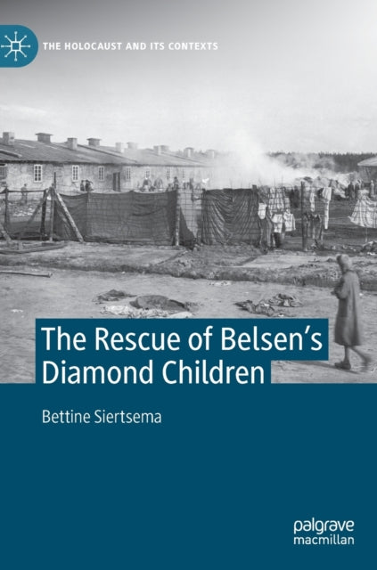 Book cover of: Rescue of Belsen’s Diamond Children. By: Bettine Siertsema