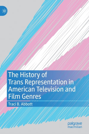 The History of Trans Representation in American Television and Film Genres