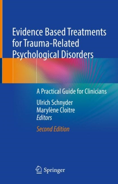 Book cover of: Evidence Based Treatments for Trauma-Related Psychological Disorders. By: Ulrich Schnyder