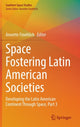 Book cover of: Space Fostering Latin American Societies. By: Annette Froehlich