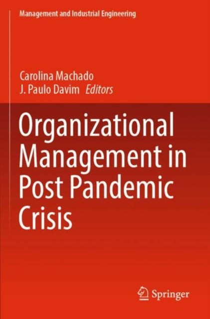 Book cover of: Organizational Management in Post Pandemic Crisis. By: Carolina Machado