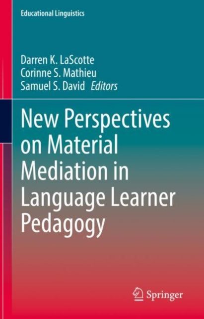 Book cover of: New Perspectives on Material Mediation in Language Learner Pedagogy. By: Darren K. LaScotte