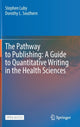 Book cover of: Pathway to Publishing: A Guide to Quantitative Writing in the Health Sciences. By: Stephen Luby