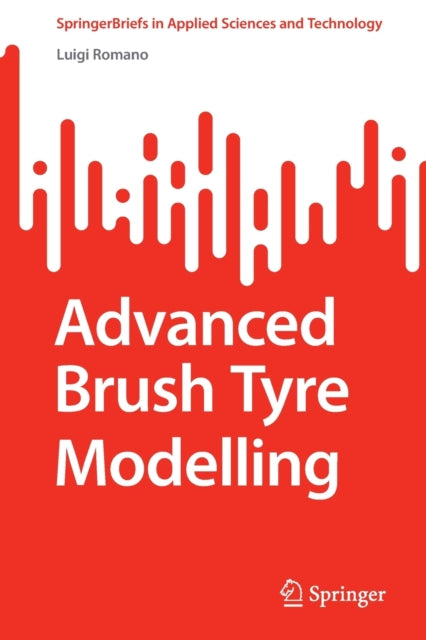Book cover of: Advanced Brush Tyre Modelling. By: Luigi Romano