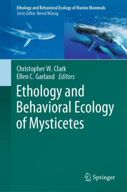 Book cover of: Ethology and Behavioral Ecology of Mysticetes. By: Christopher W. Clark