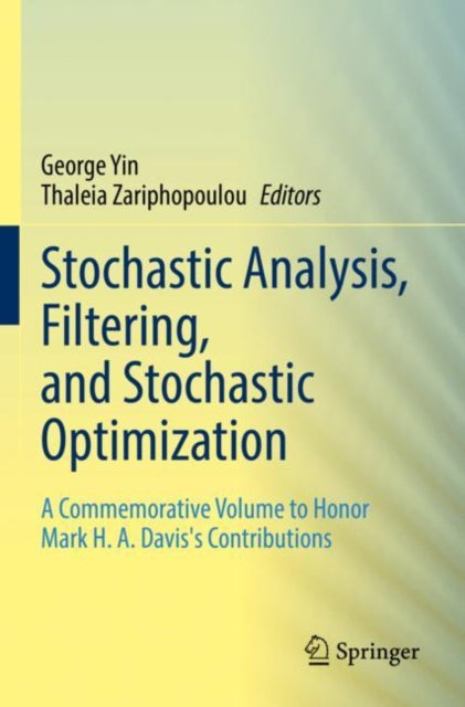 Book cover of: Stochastic Analysis, Filtering, and Stochastic Optimization. By: George Yin