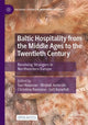 Book cover of: Baltic Hospitality from the Middle Ages to the Twentieth Century. By: Wojciech Jezierski