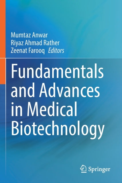 Book cover of: Fundamentals and Advances in Medical Biotechnology. By: Mumtaz Anwar