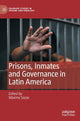 Book cover of: Prisons, Inmates and Governance in Latin America. By: Máximo Sozzo