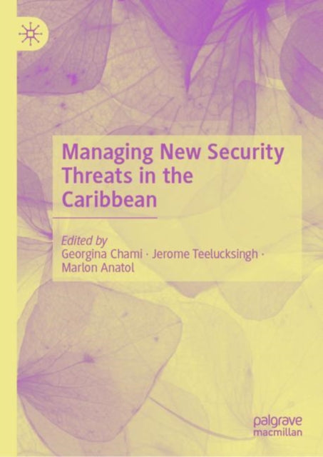 Book cover of: Managing New Security Threats in the Caribbean. By: Georgina Chami