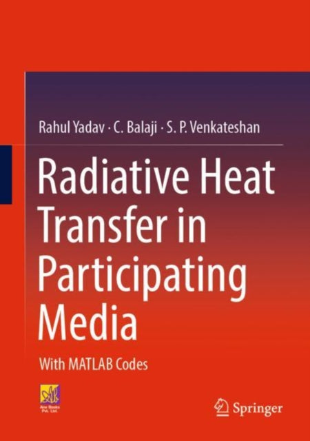 Book cover of: Radiative Heat Transfer in Participating Media. By: Rahul Yadav