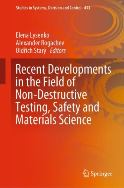 Book cover of: Recent Developments in the Field of Non-Destructive Testing, Safety and Materials Science. By: Elena Lysenko