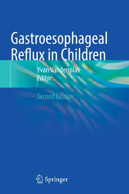 Book cover of: Gastroesophageal Reflux in Children. By: Yvan Vandenplas