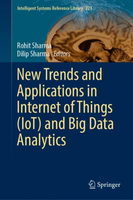 Book cover of: New Trends and Applications in Internet of Things (IoT) and Big Data Analytics. By: Rohit Sharma