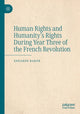 Book cover of: Human Rights and Humanity’s Rights During Year Three of the French Revolution. By: Eduardo Baker