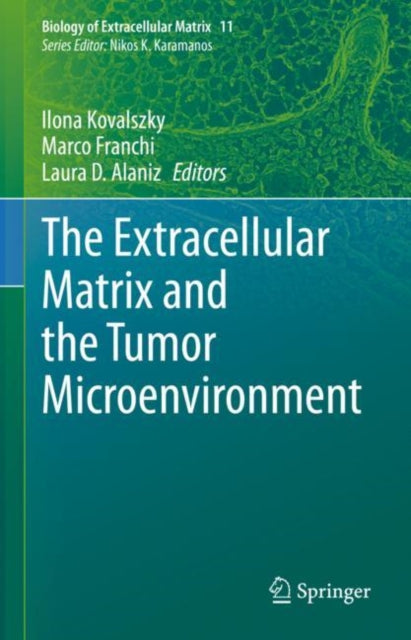 Book cover of: Extracellular Matrix and the Tumor Microenvironment. By: Ilona Kovalszky