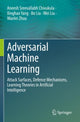 Book cover of: Adversarial Machine Learning. By: Aneesh Sreevallabh Chivukula