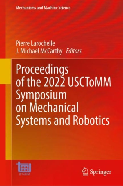 Book cover of: Proceedings of the 2022 USCToMM Symposium on Mechanical Systems and Robotics. By: Pierre Larochelle