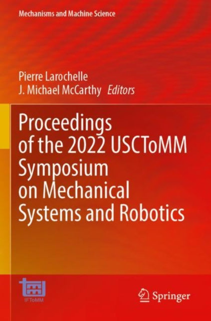 Book cover of: Proceedings of the 2022 USCToMM Symposium on Mechanical Systems and Robotics. By: Pierre Larochelle