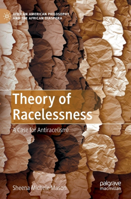 Book cover of: Theory of Racelessness. By: Sheena Michele Mason