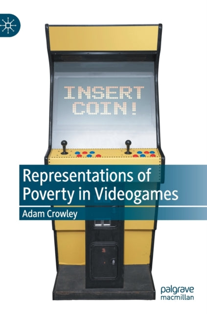 Book cover of: Representations of Poverty in Videogames. By: Robert Creese