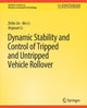 Book cover of: Dynamic Stability and Control of Tripped and Untripped Vehicle Rollover. By: Zhilin&nbsp; Jin