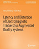 Book cover of: Latency and Distortion of Electromagnetic Trackers for Augmented Reality Systems. By: Henry Himberg