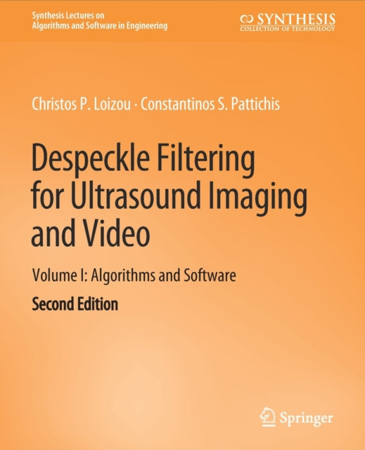 Book cover of: Despeckle Filtering for Ultrasound Imaging and Video, Volume I. By: Christos P. Loizou