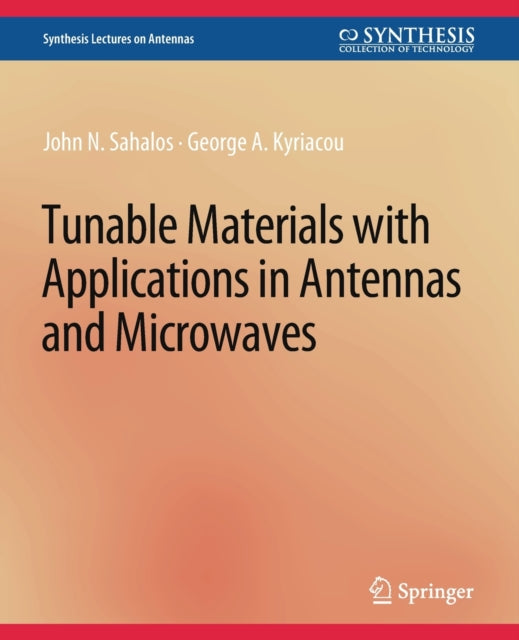 Book cover of: Tunable Materials with Applications in Antennas and Microwaves. By: John N. Sahalos