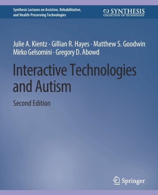 Book cover of: Interactive Technologies and Autism, Second Edition. By: Julie A. Kientz