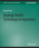 Book cover of: Strategic Health Technology Incorporation. By: Binseng Wang
