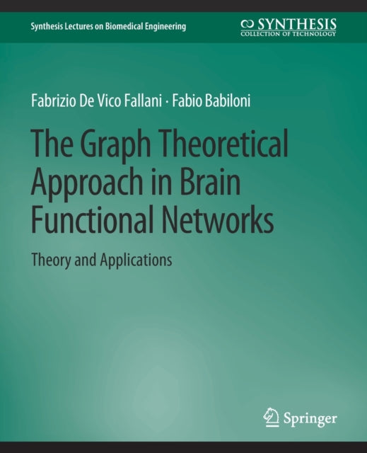 Book cover of: Graph Theoretical Approach in Brain Functional Networks. By: Fabrizio Fallani