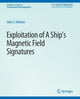 Book cover of: Exploitation of a Ship's Magnetic Field Signatures. By: John Holmes