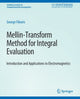 Book cover of: Mellin-Transform Method for Integral Evaluation. By: George Fikioris