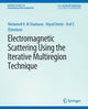 Book cover of: Electromagnetic Scattering using the Iterative Multi-Region Technique. By: Mohamed H. Al Sharkawy