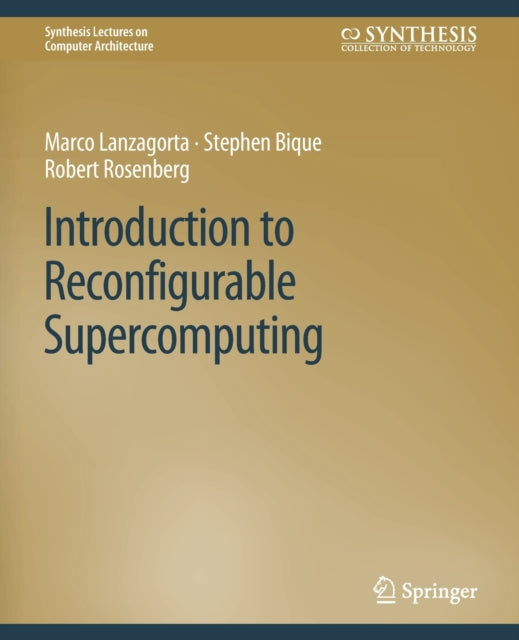 Book cover of: Introduction to Reconfigurable Supercomputing. By: Marco Lanzagorta