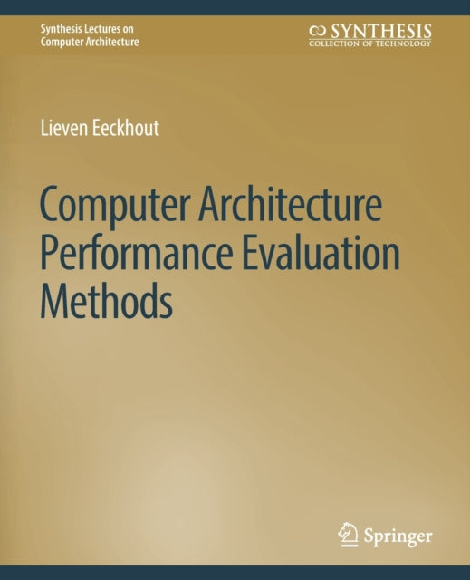Book cover of: Computer Architecture Performance Evaluation Methods. By: Lieven Eeckhout
