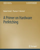 Book cover of: Primer on Hardware Prefetching. By: Babak Falsafi