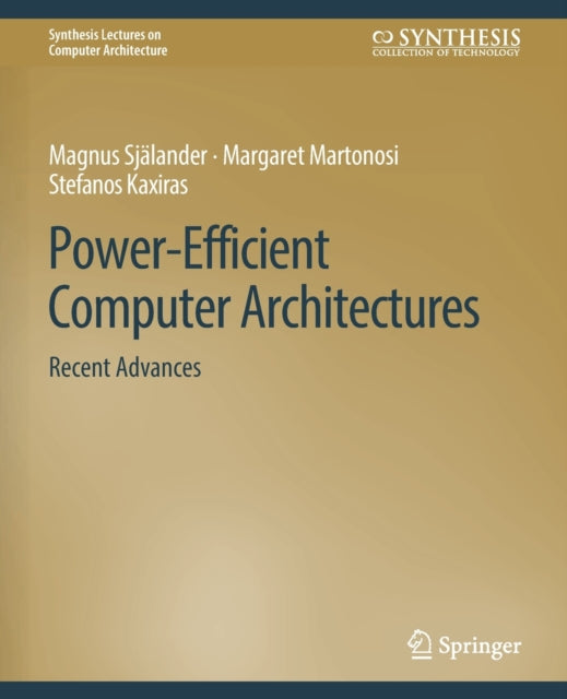 Book cover of: Power-Efficient Computer Architectures. By: Magnus Själander