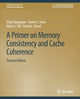 Book cover of: Primer on Memory Consistency and Cache Coherence, Second Edition. By: Vijay Nagarajan