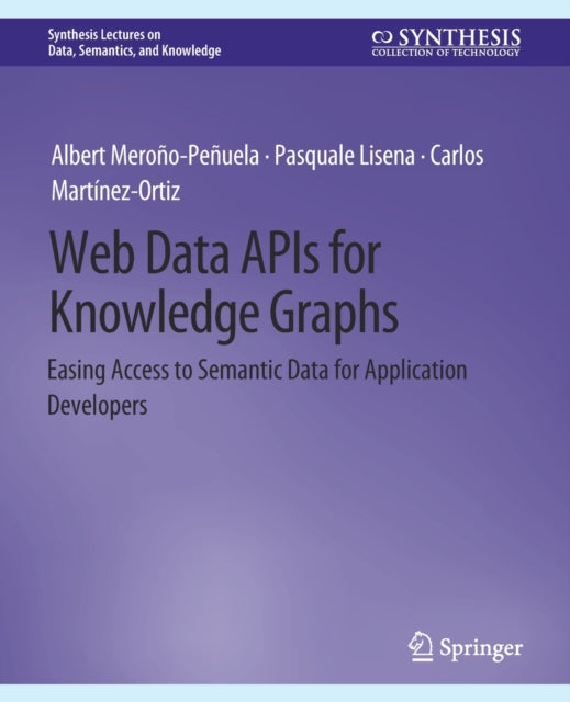 Book cover of: Web Data APIs for Knowledge Graphs. By: Albert Meroño-Peñuela