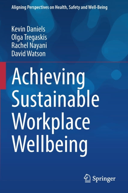 Book cover of: Achieving Sustainable Workplace Wellbeing. By: Kevin Daniels