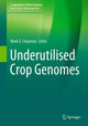 Book cover of: Underutilised Crop Genomes. By: Steven Barrett