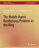Book cover of: Mobile Agent Rendezvous Problem in the Ring. By: Evangelos Kranakis